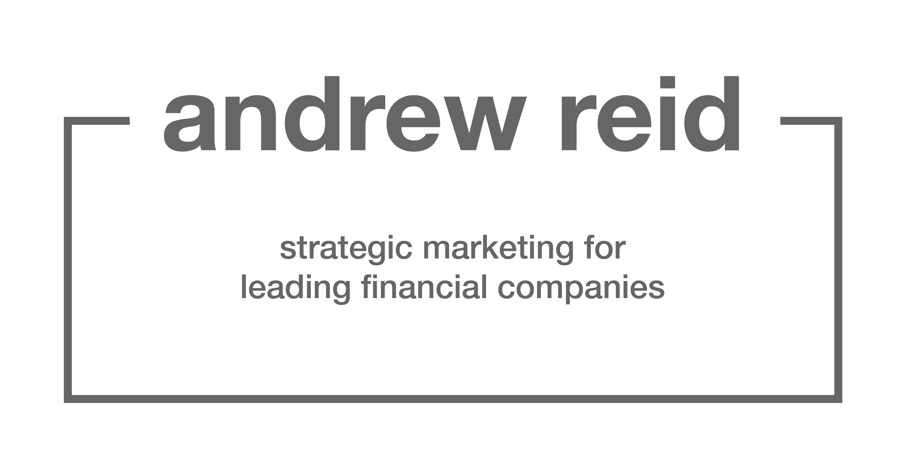 Andrew Reid - Strategic Growth Marketing for Leading Financial Companies